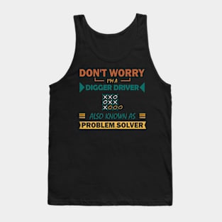 digger driver problem solver Tank Top